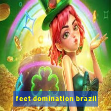 feet domination brazil